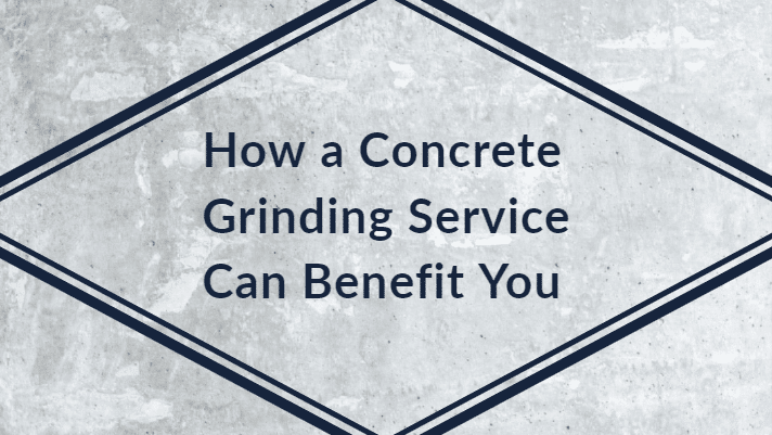 How a Concrete Grinding Service Can Benefit You